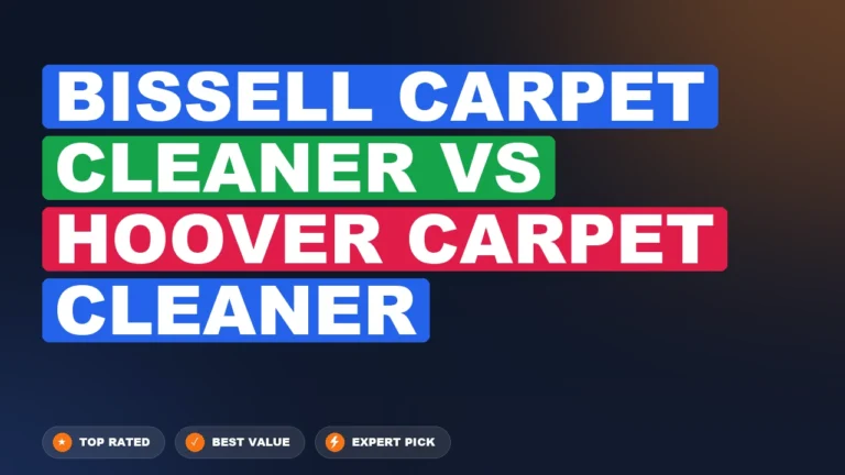 Bissell Carpet Cleaner vs Hoover Carpet Cleaner side-by-side comparison