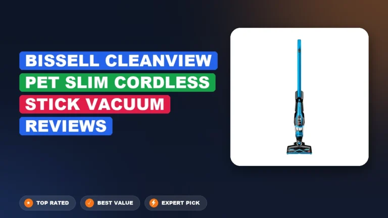 10 Best Bissell Cleanview Pet Slim Cordless Stick Vacuum Reviews 2026 – Expert Picks & Ranked