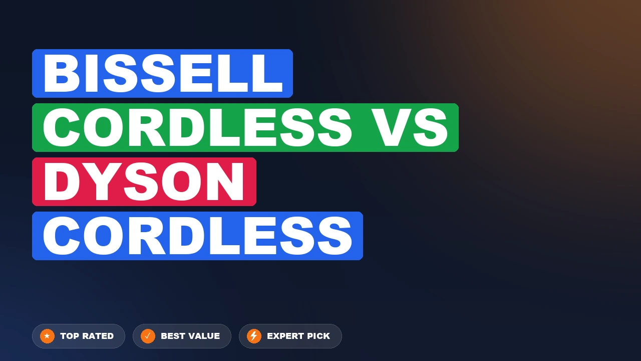 Bissell Cordless vs Dyson Cordless side-by-side comparison