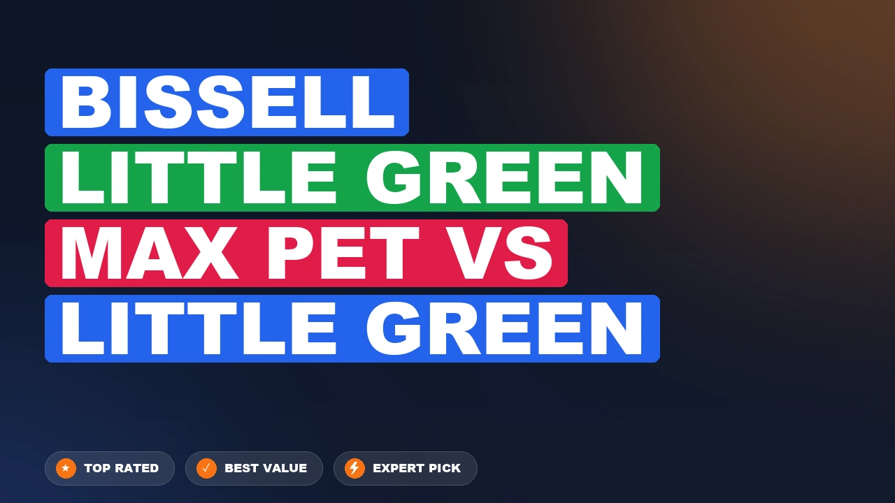 Bissell Little Green Max Pet vs Little Green side-by-side comparison