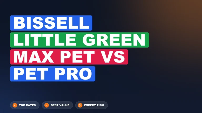 Bissell Little Green Max Pet vs Bissell Little Green Pet Pro side-by-side comparison