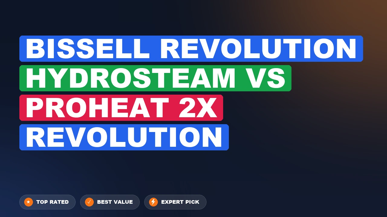 Bissell Revolution Hydrosteam vs Proheat 2x Revolution side-by-side comparison