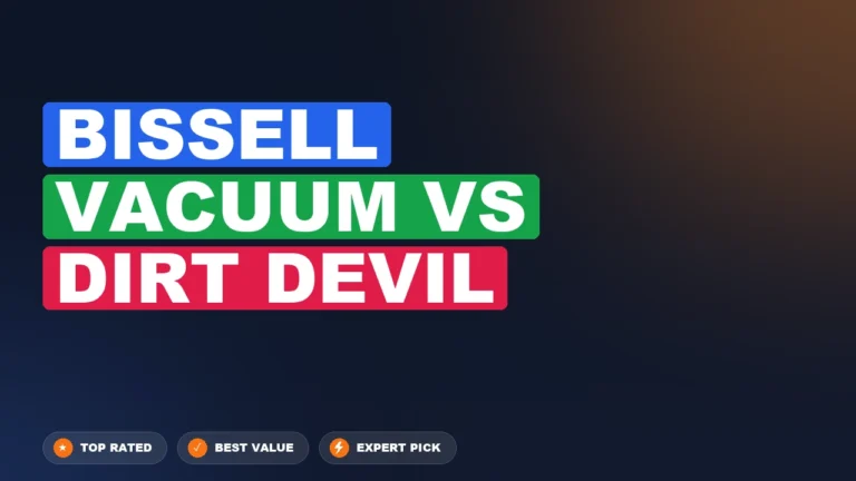 Bissell Vacuum vs Dirt Devil side-by-side comparison