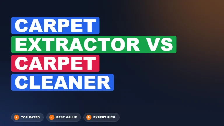 Carpet Extractor vs Carpet Cleaner side-by-side comparison