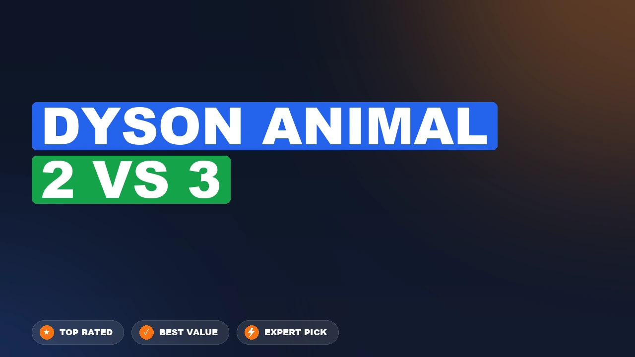 Dyson Ball Animal 2 vs Dyson Ball Animal 3 side-by-side comparison