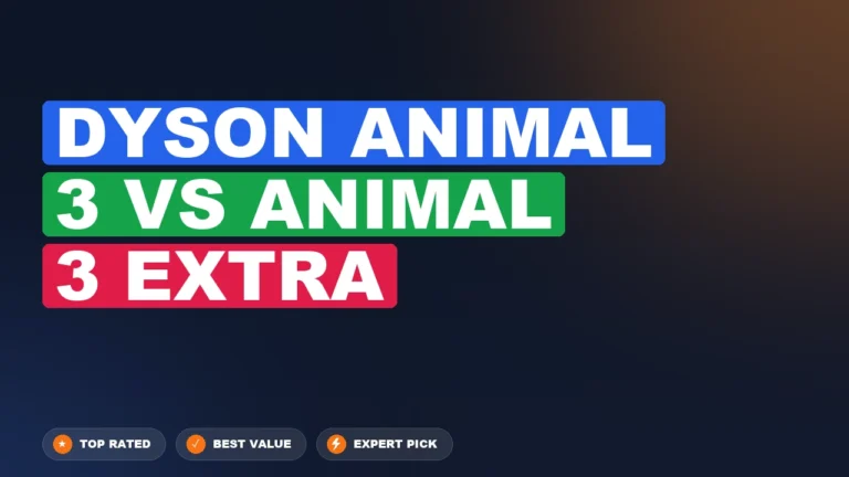 Dyson Animal 3 vs Animal 3 Extra side-by-side comparison