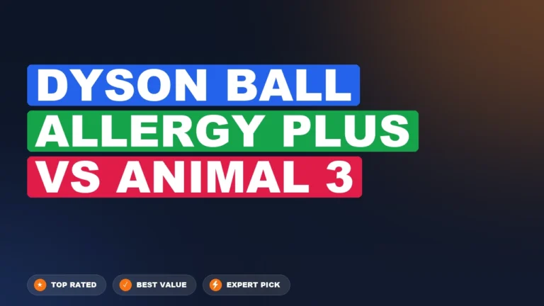 Dyson Ball Allergy Plus vs Dyson Ball Animal 3 side-by-side comparison