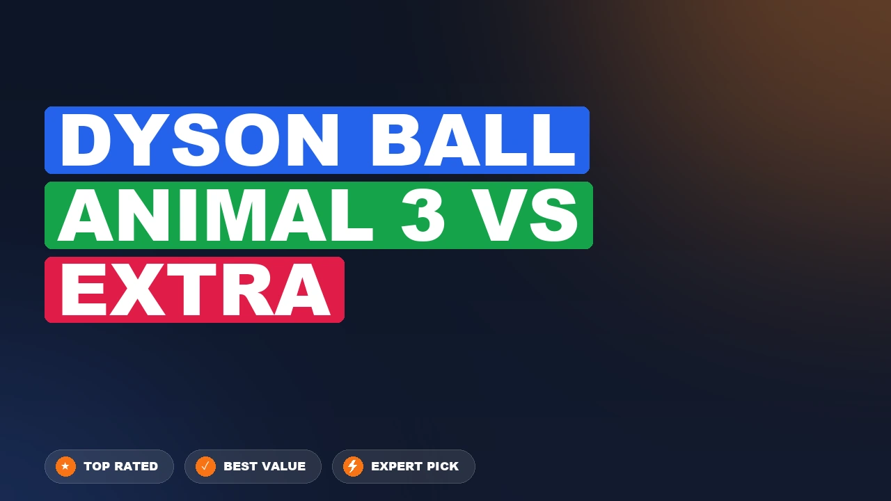 Dyson Ball Animal 3 vs Dyson Ball Animal 3 Extra side-by-side comparison