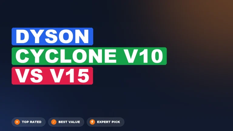Dyson Cyclone V10 vs Dyson V15 side-by-side comparison