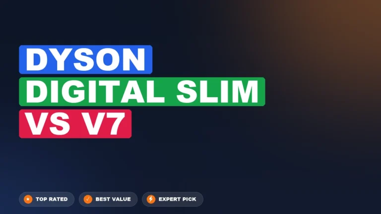 Dyson Digital Slim vs Dyson V7 side-by-side comparison