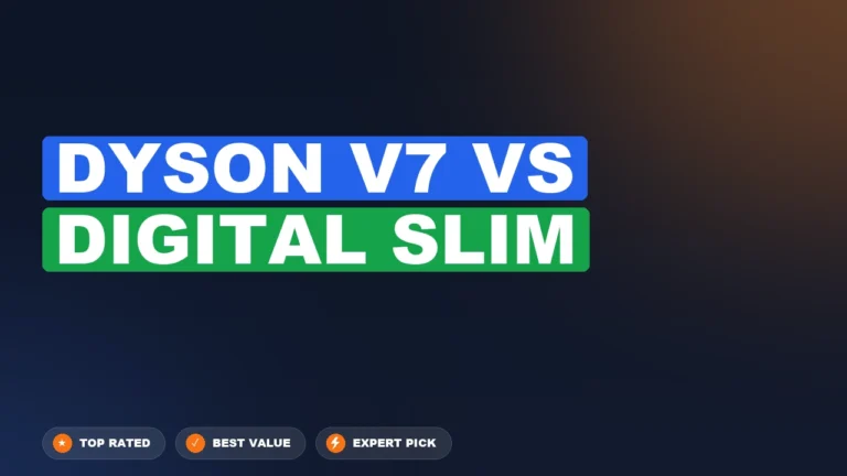 Dyson V7 vs Digital Slim side-by-side comparison