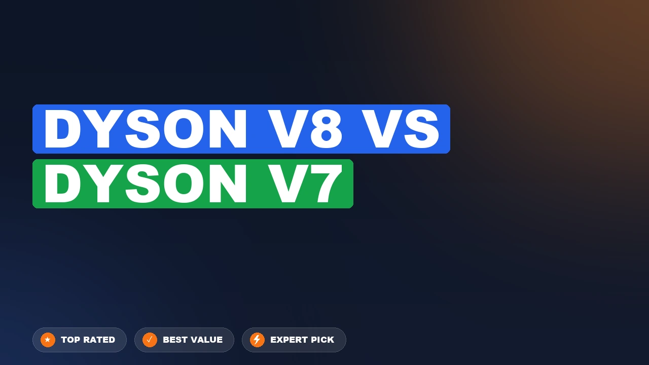 Dyson V8 vs Dyson V7 side-by-side comparison