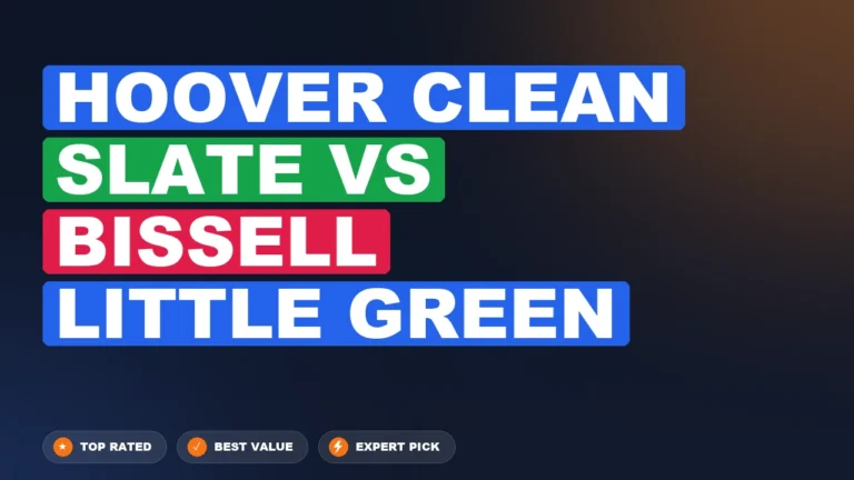 Hoover Clean Slate vs Bissell Little Green side-by-side comparison