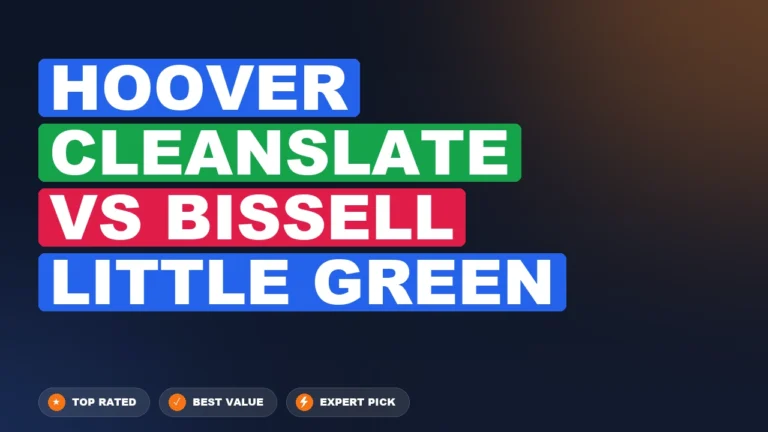 Hoover Cleanslate vs Bissell Little Green side-by-side comparison