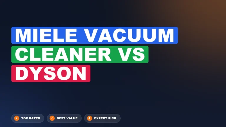 Miele Vacuum Cleaner vs Dyson side-by-side comparison