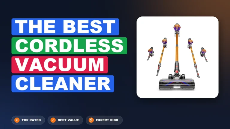 6 Best Cordless Vacuum Cleaner 2026 – Real Testing & Top Picks