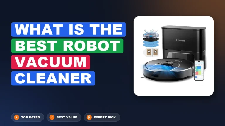 1 Best What is the Best Robot Vacuum Cleaner 2026 – Tested, Rated & Ranked